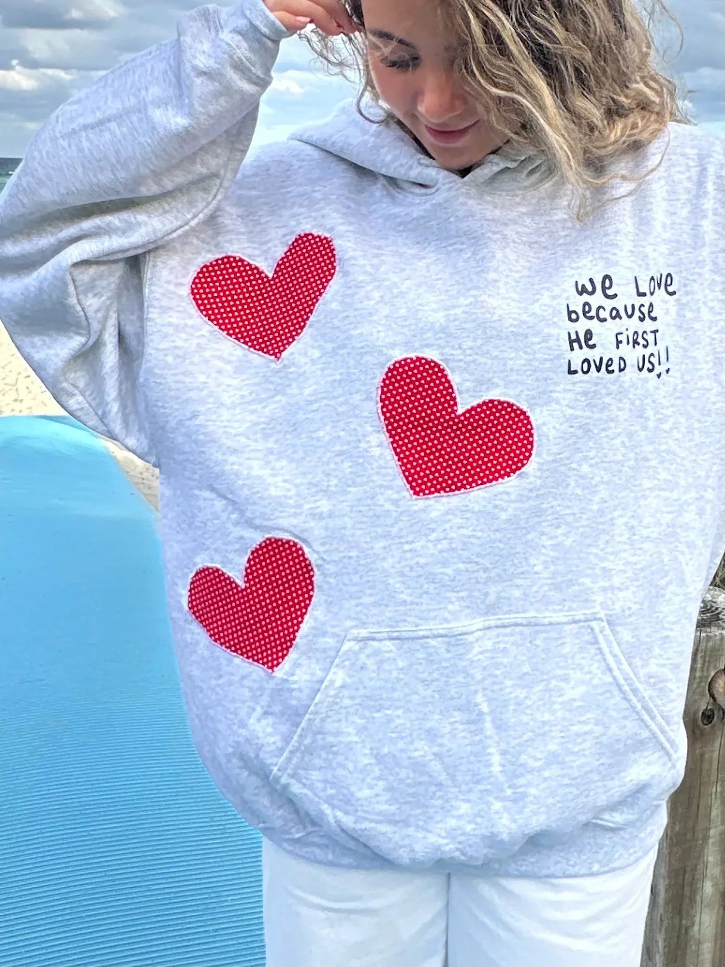 "He First Loved Us" hoodie